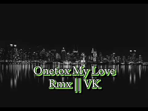 🌴 ONETOX - MY LOVE || RMX (VK) 🎧🌴