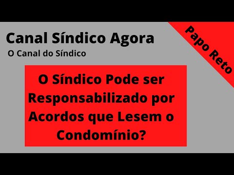 O Síndico Pode Fazer Acordos que Lesem o Condomínio?