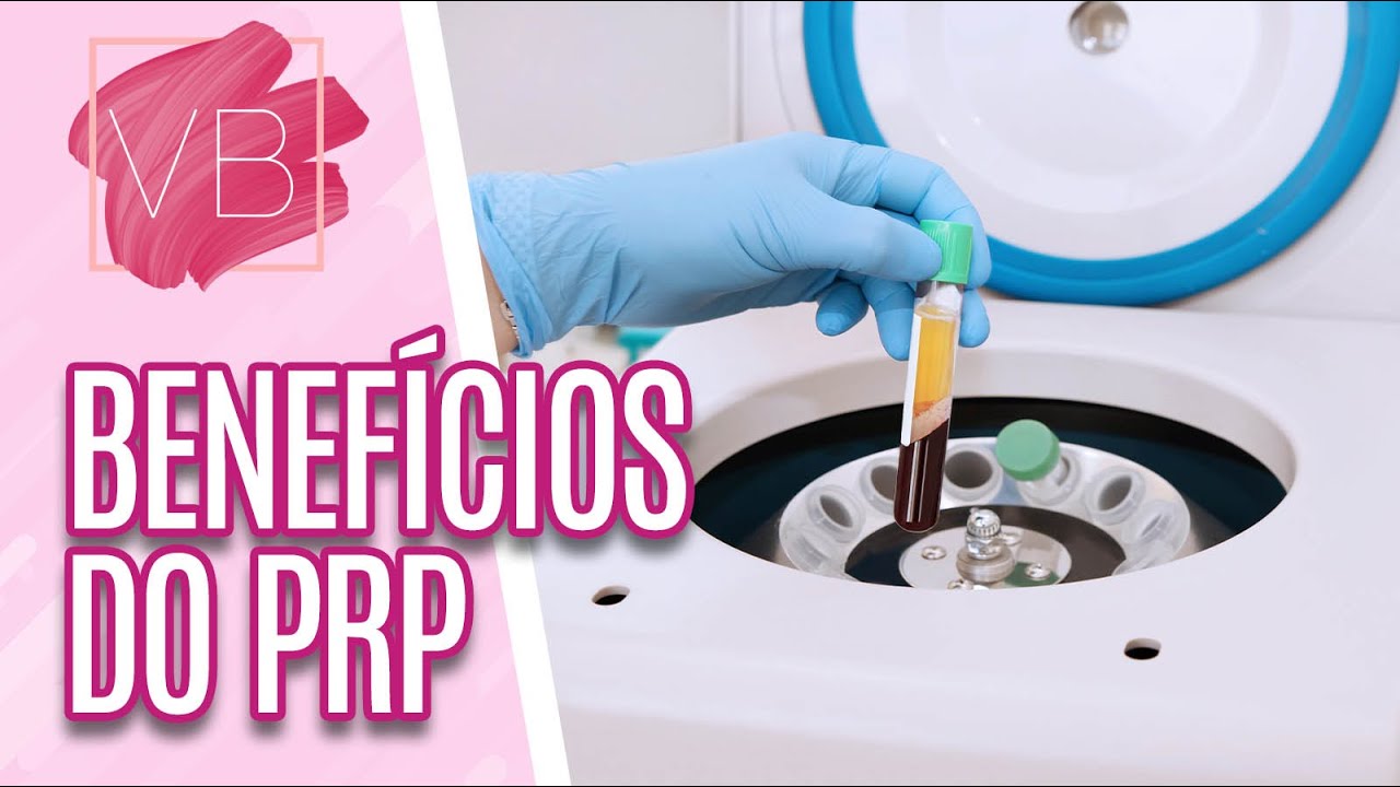 Benefícios do PRP na estética e na saúde - Você Bonita (30/04/20)