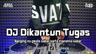 Download lagu DJ DIKANTUN TUGAS | BOOTLEG REMIX SUNDA 2025 TERBARU mp3