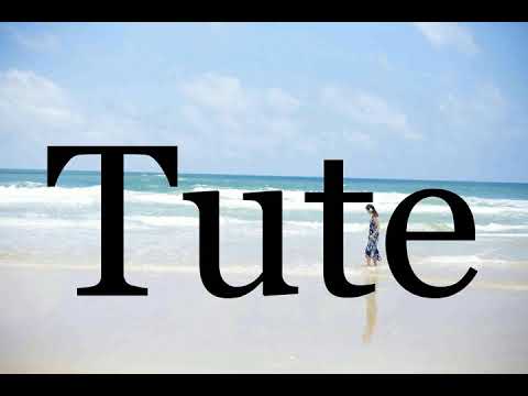 How To Pronounce Tute🌈🌈🌈🌈🌈🌈Pronunciation Of Tute