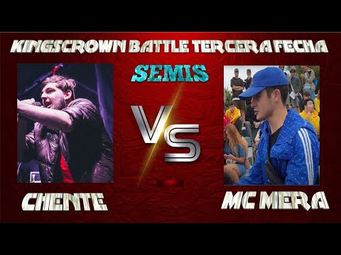 Chente vs Mc Mera - SEMIFINAL - King's Crown Battle Tercera Fecha