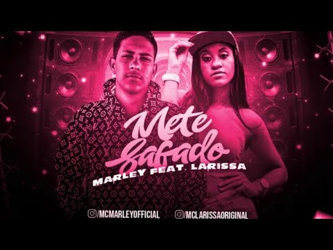 🔊 MC MARLEY E MC LARISSA - METE SAFADO ( BREGA FUNK )