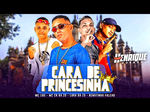 MC CH DA Z.O, MC 10G, LUKA DA Z.O E RENATINHO FALCÃO - CARA DE PRINCESINHA - BREGA FUNK 2023