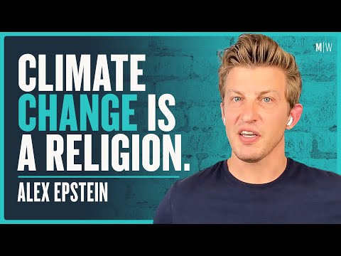 Does The World Need More Fossil Fuels, Not Less? - Alex Epstein