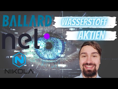 Nel Asa Aktie, Nikola Aktie, Ballard Power Aktie in der Analyse💰Wasserstoff Aktien 2021🚀💰