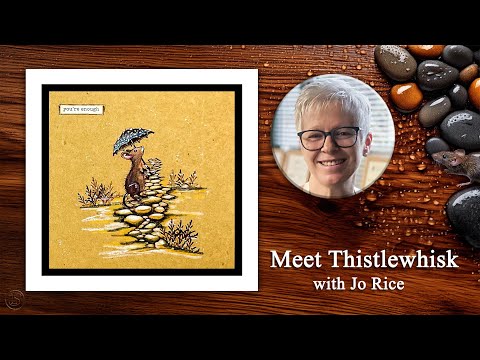 Meet Thistlewhisk – A Lavinia Stamps Tutorial with Jo Rice