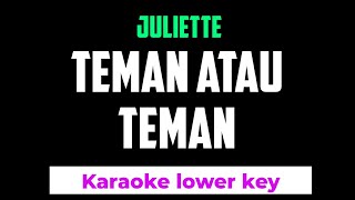 Download lagu Juliette - Teman apa teman Karaoke lower key nada rendah mp3