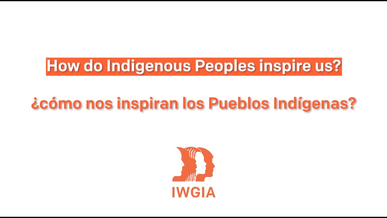 How do Indigenous Peoples inspire us? - International Day of the World´s Indigenous Peoples Day 2024