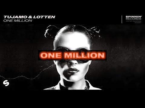 Tujamo & LOTTEN - One Million (Extended Mix)