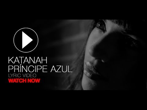 KATANAH - Príncipe Azul (Lyric Video)
