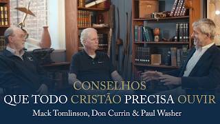 O QUE PAUL WASHER, TOMLINSON E CURRIN APRENDERAM EM SEUS MAIS DE 40 ANOS DE FÉ | Sabedoria Essencial
