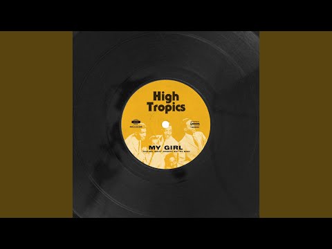 My Girl - High Tropics