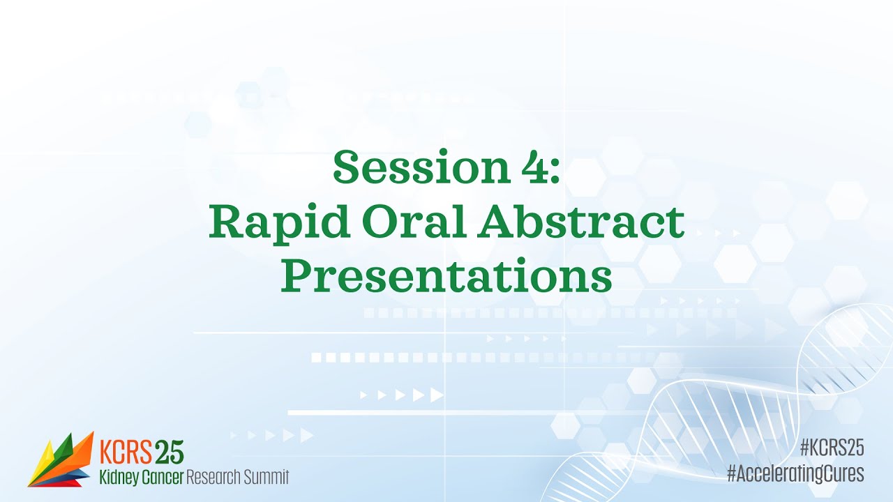 Rapid Oral Abstract Presentations | Kidney Cancer Research Summit 2025