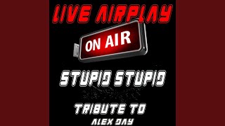 Stupid Stupid (Tribute to Alex Day)