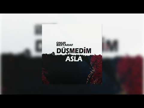 Onur Bertaraf - Düşmedim Asla