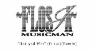 Flosja - Hot And Wet (ft 112)(Remix).avi