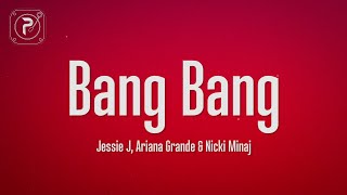 Jessie J, Ariana Grande, Nicki Minaj - Bang Bang (Lyrics)