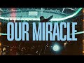 Our Miracle - Victory Worship