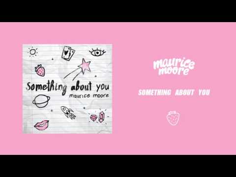 Something About You - Maurice Moore (Official Audio)