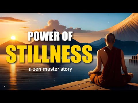 How to master inner peace through power of stillness - A zen story