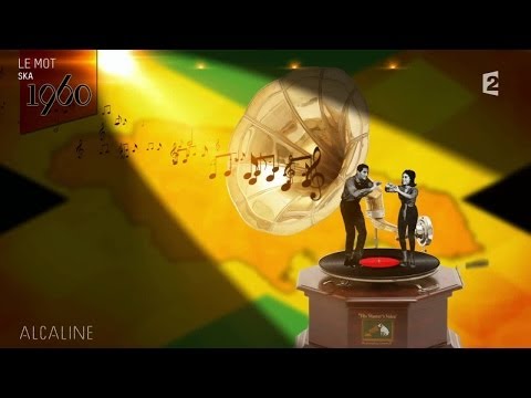 Alcaline, le Mot : "Ska"