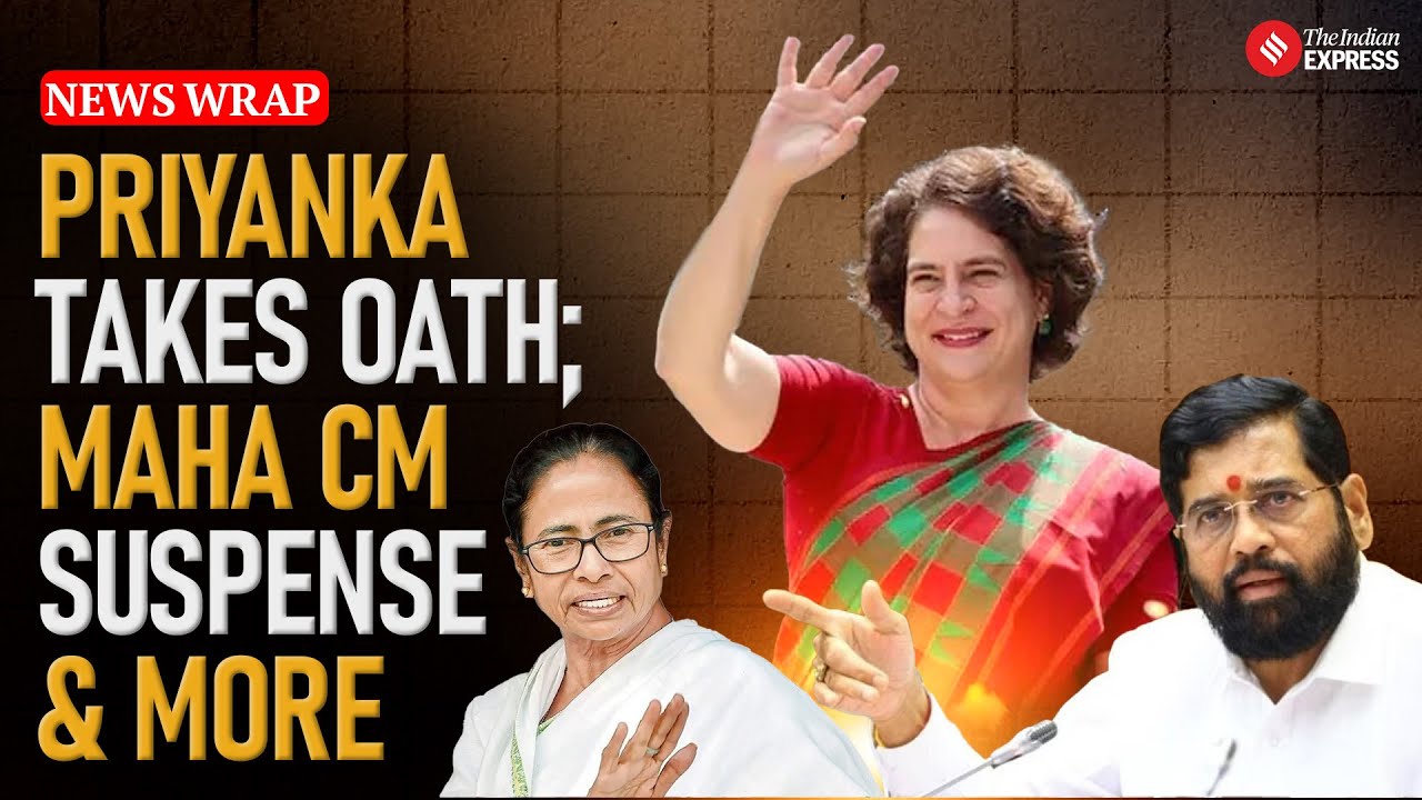 News Wrap:Priyanka Takes Oath, Israel-Hezbollah Ceasefire Breach, Maharashtra Political Drama & More