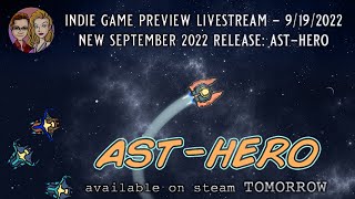 NEW INDIE GAME PREVIEW: AST-HERO (#Asteroids in 2022) | LIVE | 9/19/2022 | [rununtilyoufly] #asthero