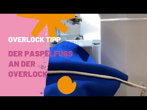 Paspelfuss an der Overlock