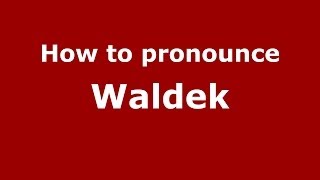 How to pronounce Waldek