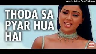 Thoda sa pyar hua hai song by Udit Narayan Alka Yagnik