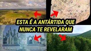 ANTÁRTIDA CHEIA DE FLORESTAS CIDADES DE CRISTAL E ANIMAIS PRÉ HISTÓRICOS ELES ESCONDEM