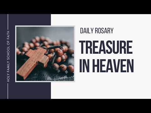 [Daily Rosary Meditations] Treasure In Heaven