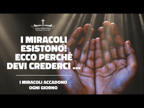 Se pensi che i miracoli non esistono, ECCO COSA DEVI SAPERE!