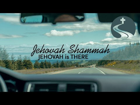 2023-02-26-AM - Jehovah Shammah, Jehovah is There