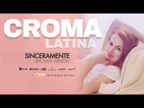 Croma Latina - Sinceramente (Bachata Version)