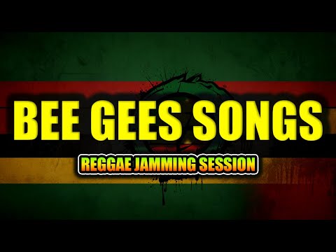 REGGAE JAMMING SESSION | Nonstop Bee Gees Songs Playlist | Relaxing Vibes
