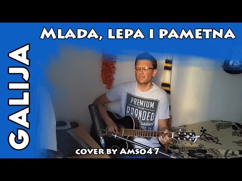 Galija - Mlada, lepa i pametna (cover by Amso47)