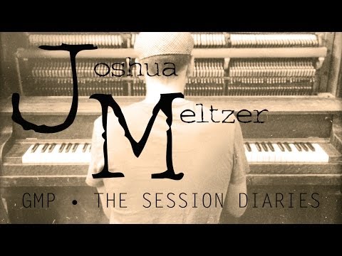 GMP • The Session Diaries - Ep.#05 - Joshua Meltzer
