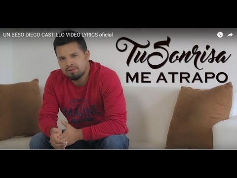 UN BESO DIEGO CASTILLO VIDEO LYRICS  oficial