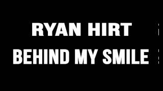 Ryan Hirt - Behind My Smile
