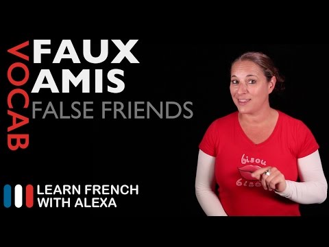 Faux amis - false friends in French