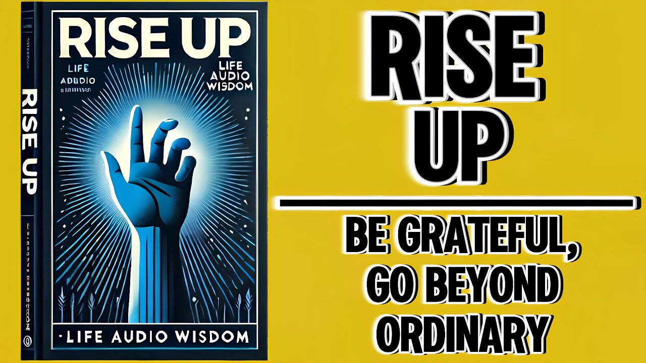 Rise Up: Be Grateful, Go Beyond Ordinary (Audiobook)
