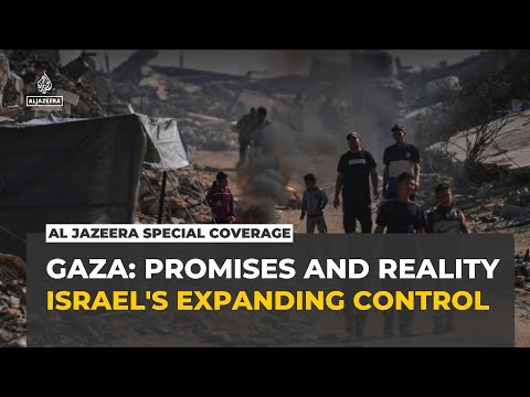 Al Jazeera Special Coverage | Gaza: Promises and Reality – Israel's expanding control
