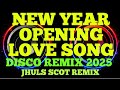 NEW YEAR OPENING LOVE SONG DISCO REMIX 2025 JHULS SCOT REMIX