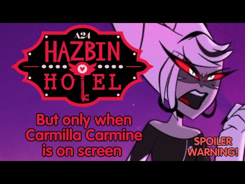 Hazbin Hotel (But Only When Carmilla Carmine Is On Screen) | SPOILER WARNING