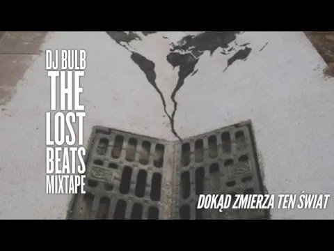 The Lost Beats Mixtape by Dj Bulb - Dokąd zmierza ten świat (Kaspijski prod. Smokin)
