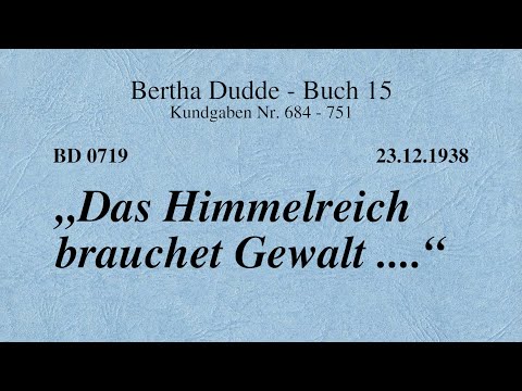 BD 0719 - "DAS HIMMELREICH BRAUCHET GEWALT ...."