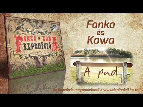 Fanka és Kowa - A pad (2012)