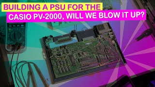 Building a PSU for the Casio PV-2000, will we blow it up? #retrogaming